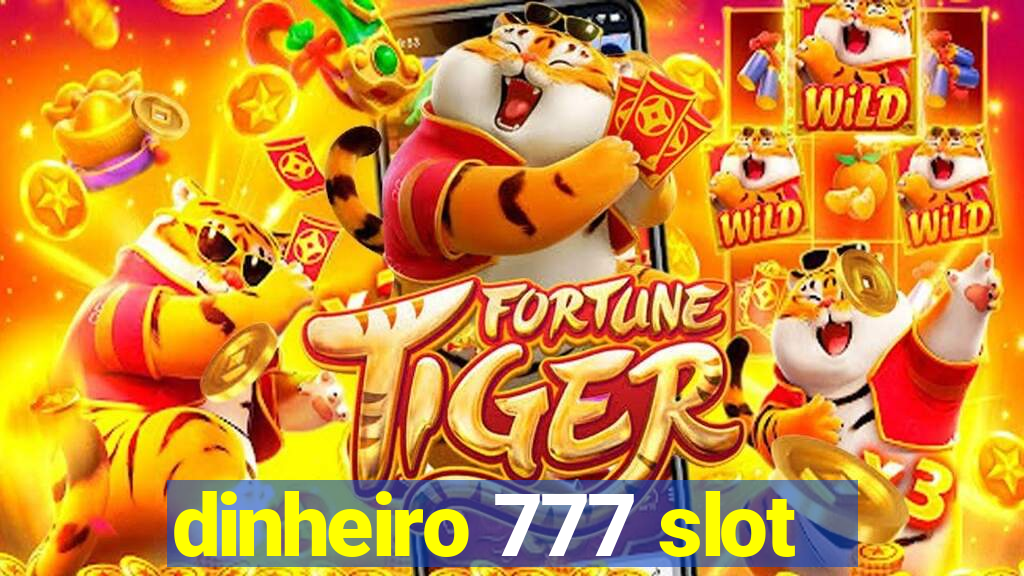 dinheiro 777 slot