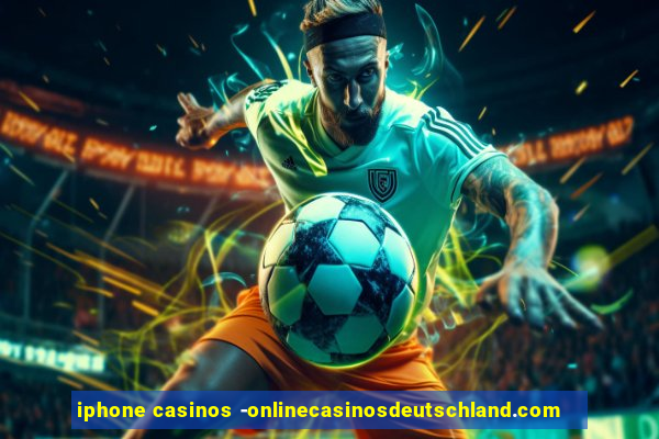 iphone casinos -onlinecasinosdeutschland.com