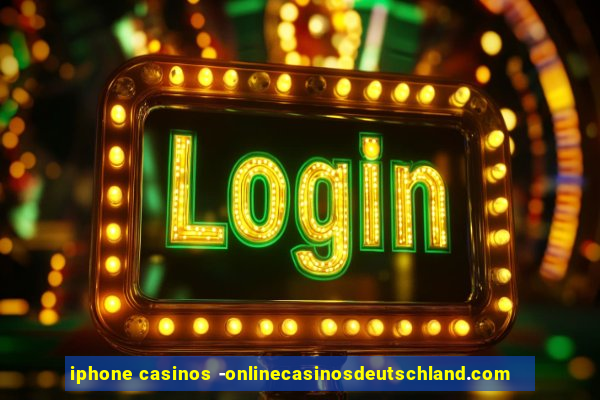 iphone casinos -onlinecasinosdeutschland.com