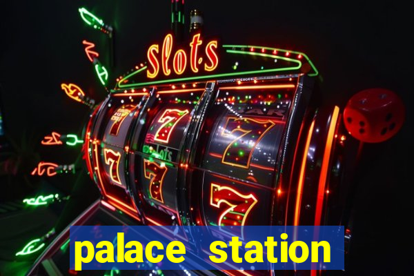 palace station hotel and casino las vegas