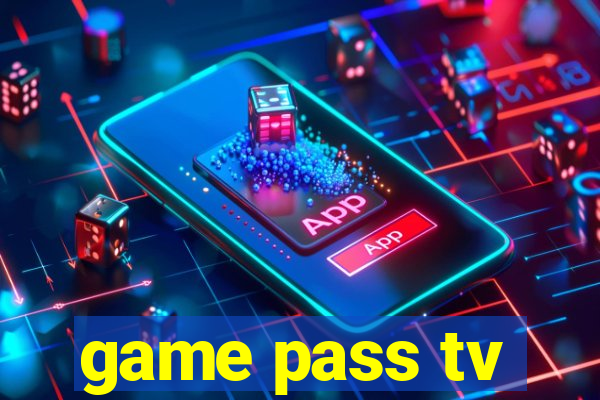 game pass tv