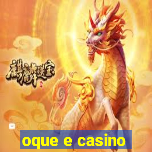 oque e casino