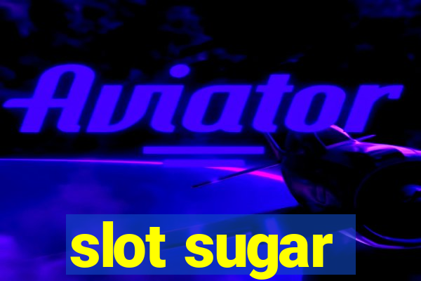 slot sugar