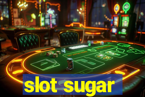 slot sugar