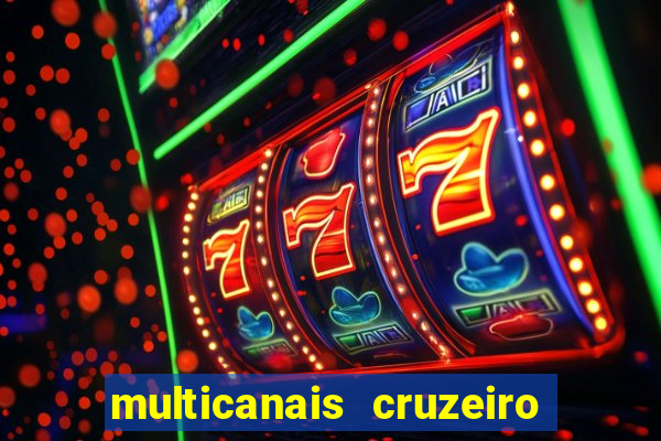 multicanais cruzeiro ao vivo