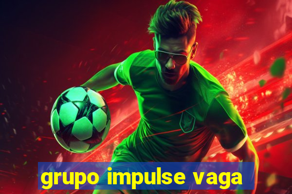 grupo impulse vaga