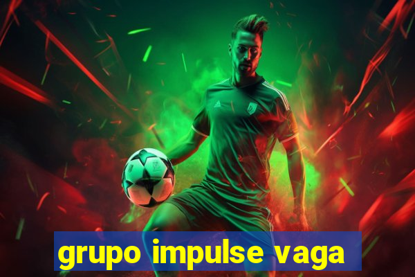 grupo impulse vaga