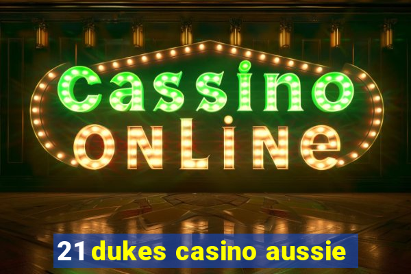 21 dukes casino aussie