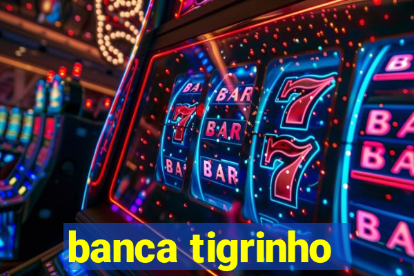 banca tigrinho