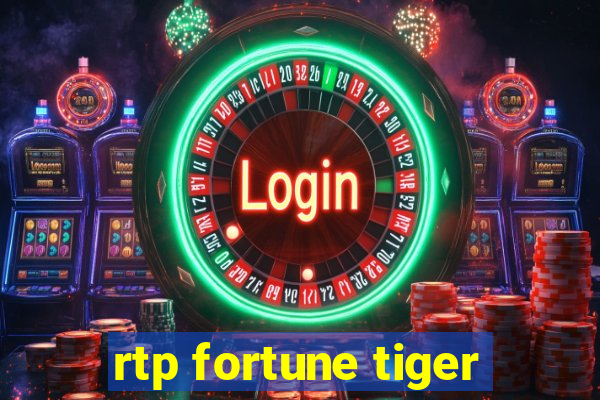 rtp fortune tiger