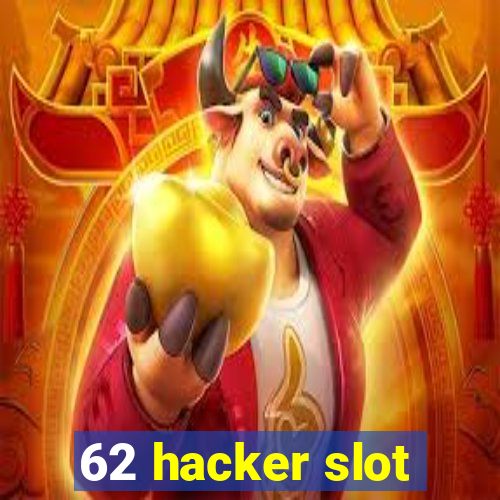 62 hacker slot