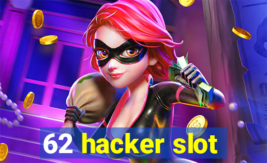 62 hacker slot