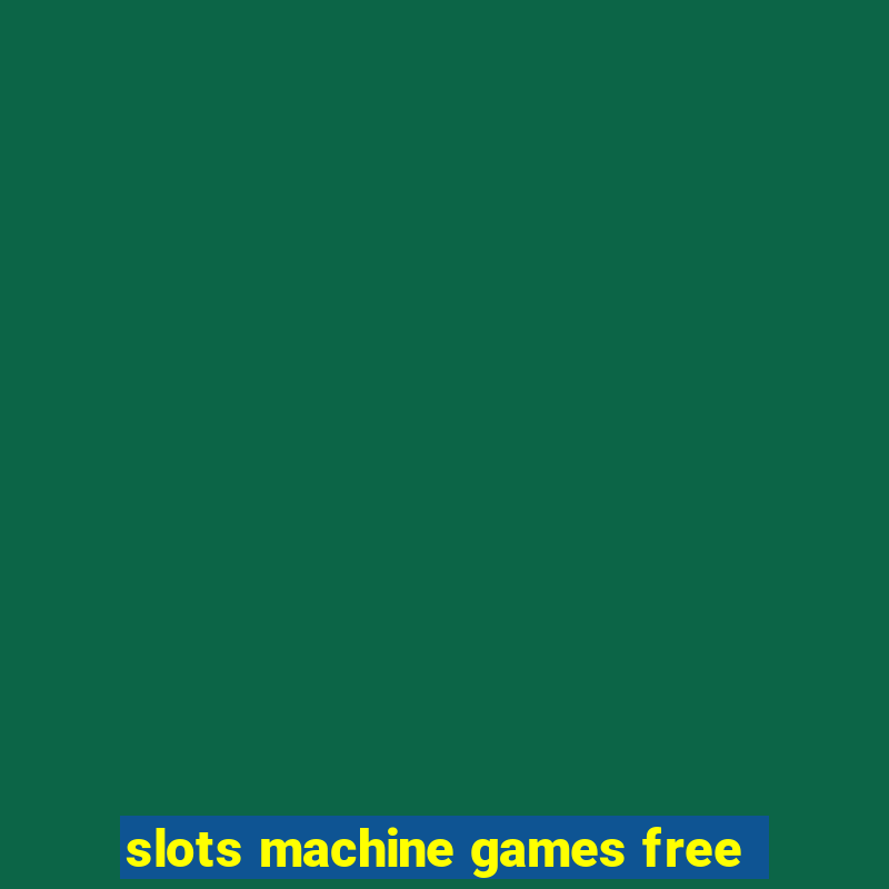 slots machine games free