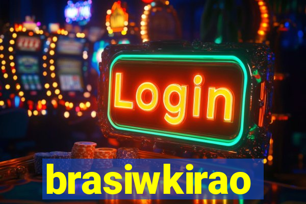 brasiwkirao