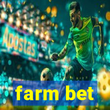 farm bet