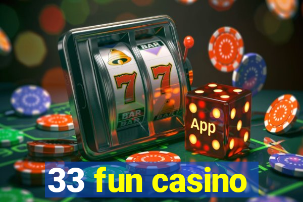 33 fun casino