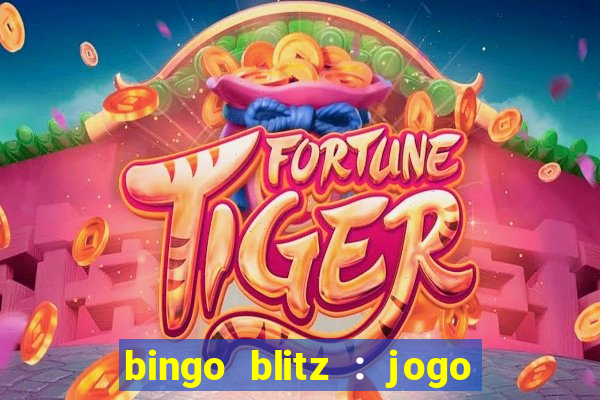 bingo blitz : jogo de bingo