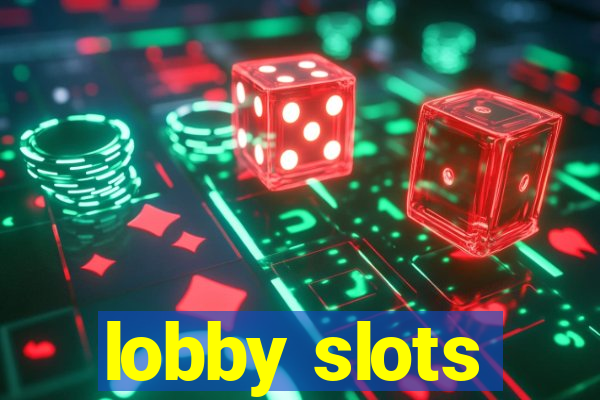 lobby slots