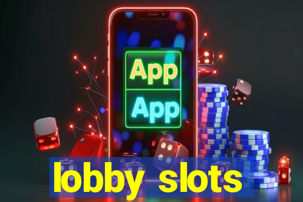 lobby slots