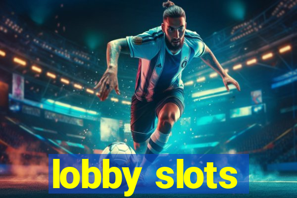 lobby slots