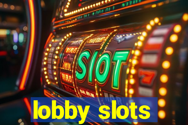 lobby slots