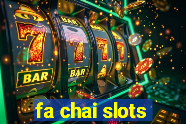 fa chai slots