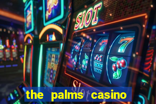 the palms casino in las vegas