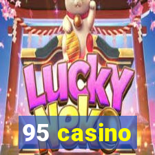 95 casino