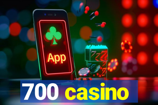 700 casino