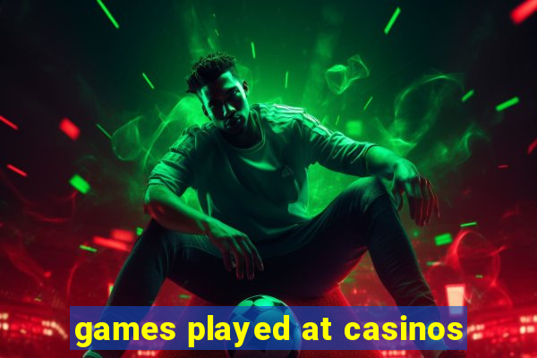 games played at casinos