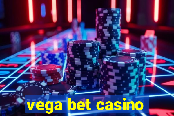 vega bet casino