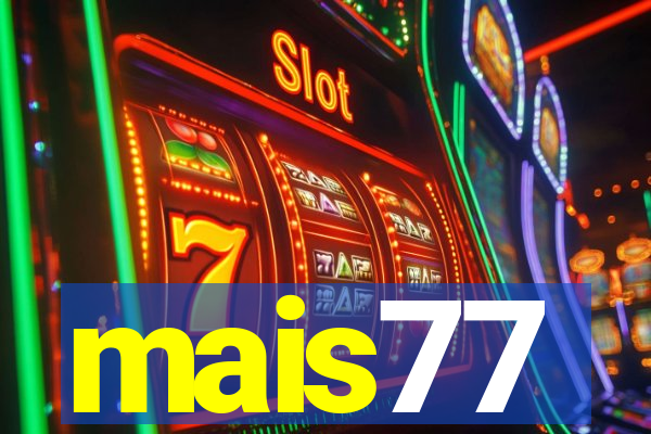 mais77