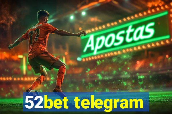 52bet telegram