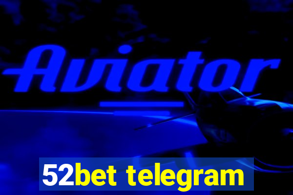 52bet telegram