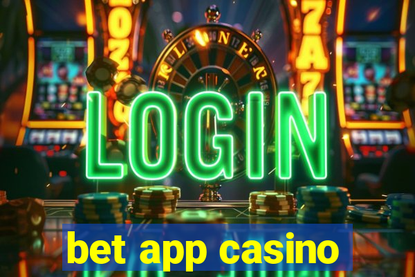 bet app casino