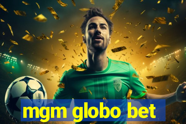 mgm globo bet