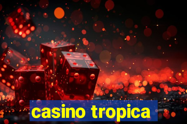 casino tropica