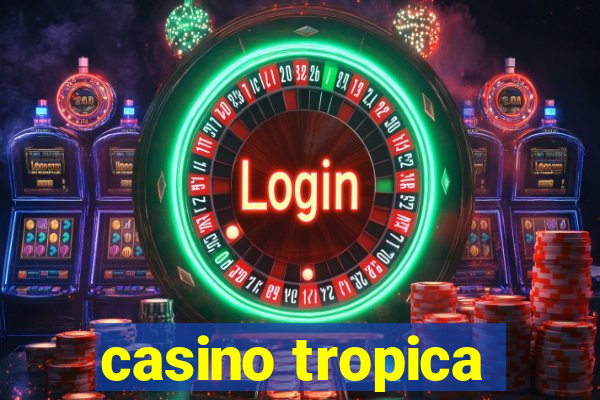 casino tropica