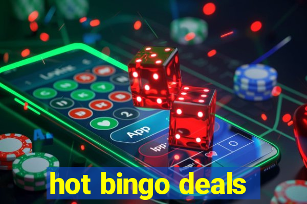 hot bingo deals