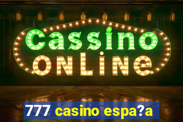 777 casino espa?a