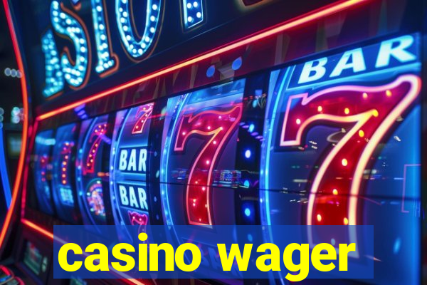 casino wager