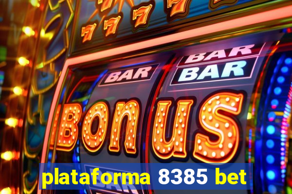 plataforma 8385 bet