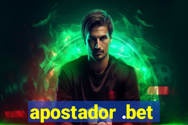 apostador .bet