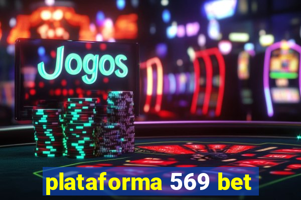 plataforma 569 bet