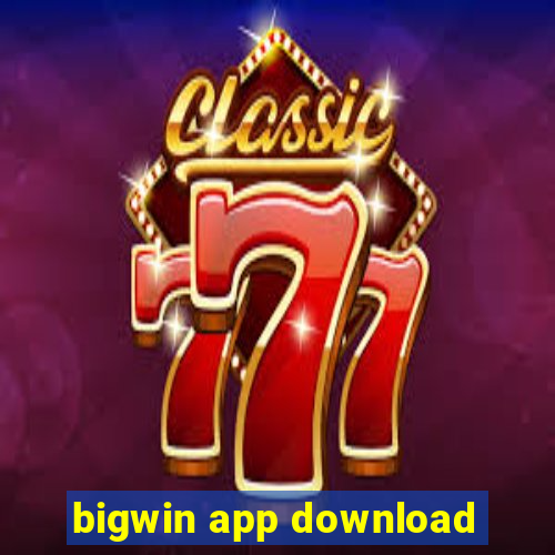 bigwin app download