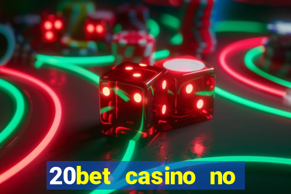 20bet casino no deposit bonus