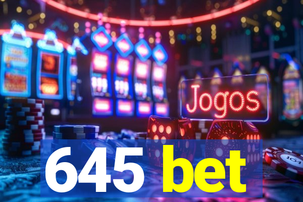 645 bet