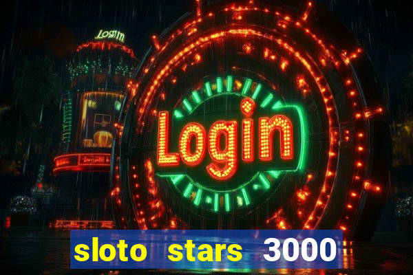 sloto stars 3000 casino games