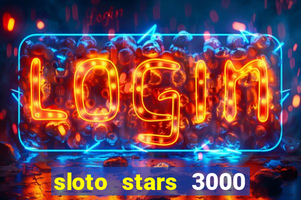 sloto stars 3000 casino games