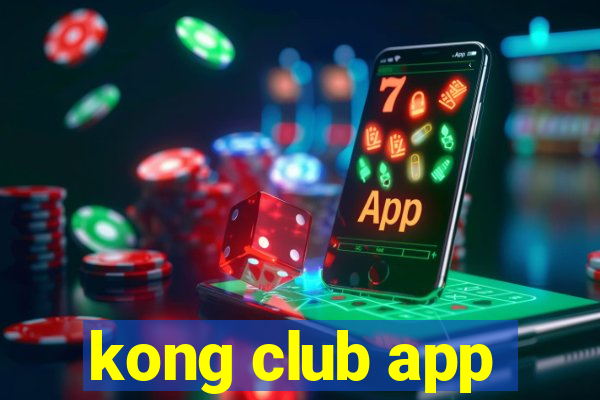 kong club app